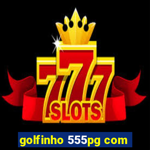 golfinho 555pg com